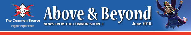 Above & Beyond News from The Common Source | June 2010 